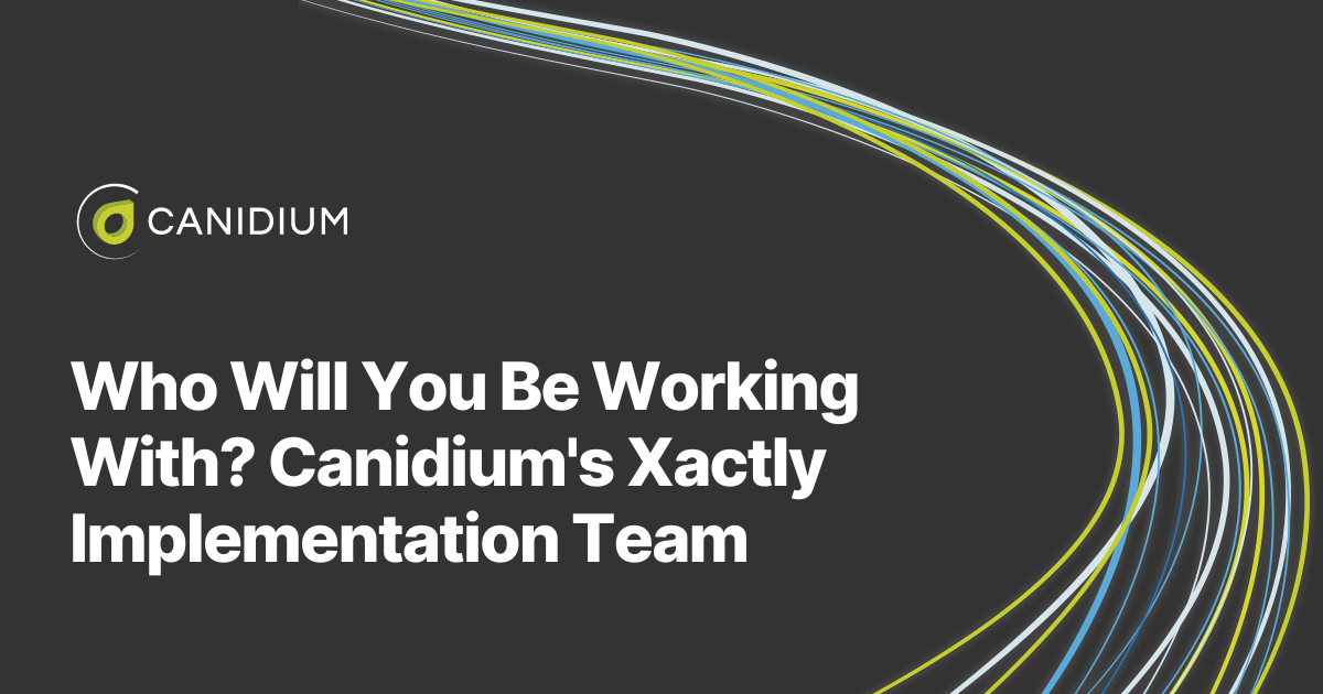 Read Who Will You Be Working With? Canidium's Xactly Implementation Team