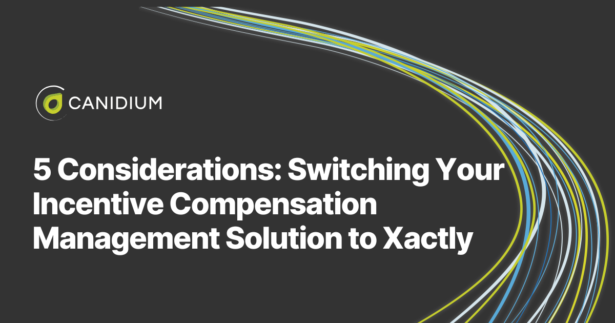 Read 5 Considerations: Switching Your Incentive Compensation Management Solution to Xactly