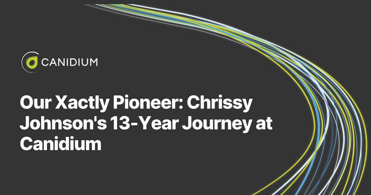 Read Our Xactly Pioneer: Chrissy Johnson's 13-Year Journey at Canidium