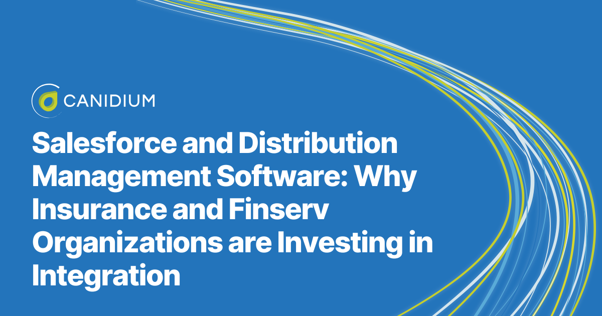 Read Salesforce and Distribution Management Software: Why Insurance and Finserv Organizations Are Investing in Integration