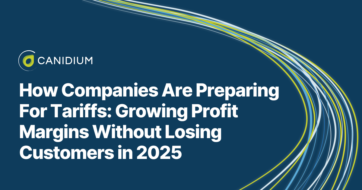 Read How Companies Are Preparing for Tariffs: Growing Profit Margins Without Losing Customers in 2025