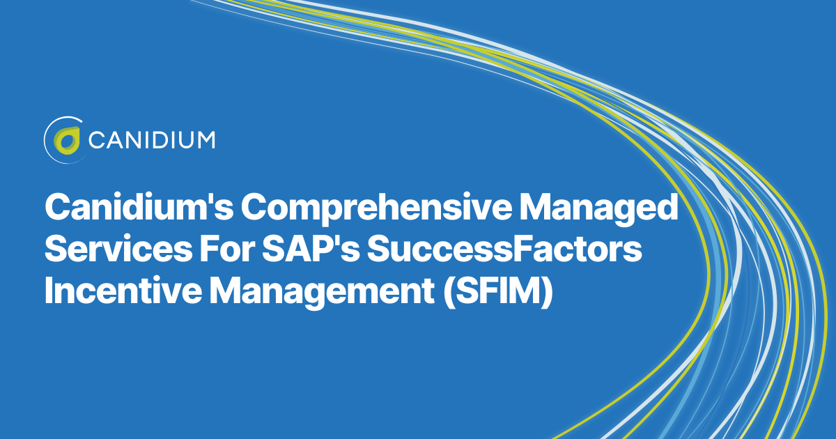 Read Canidium's Comprehensive Managed Services For SAP's SuccessFactors Incentive Management (SFIM)